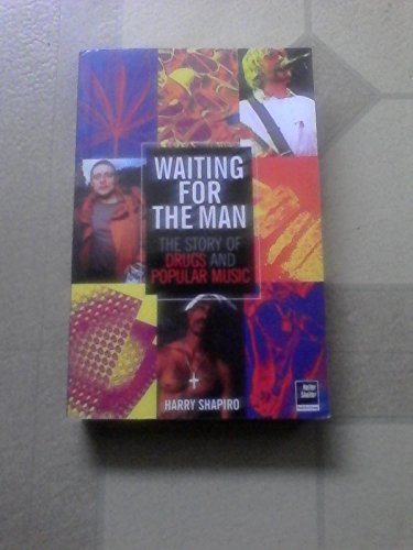 Beispielbild fr Waiting For The Man: The Story of Drugs and Popular Music zum Verkauf von WorldofBooks