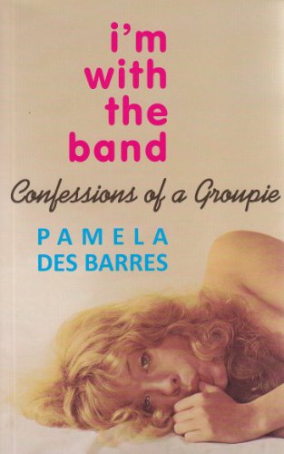 Beispielbild fr I'm with the Band: Confessions of a Groupie ~Updated Edition zum Verkauf von HPB-Diamond