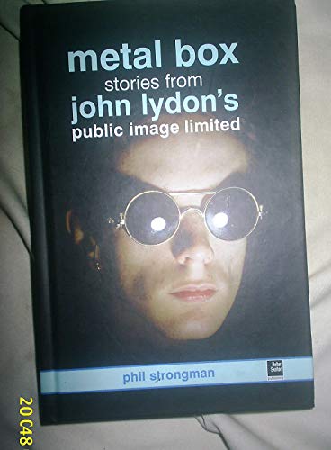 John Lydon's Metal Box --- Stories from John Lydon's Public Image Ltd - Strongman, Phil