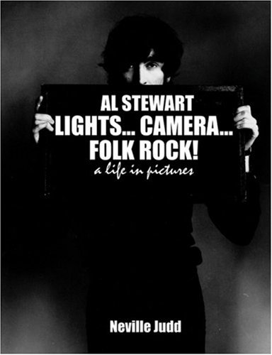 Stock image for Al Stewart: Lights, Camera, Folk Rock - A Life in Pictures (a first printing) for sale by S.Carter