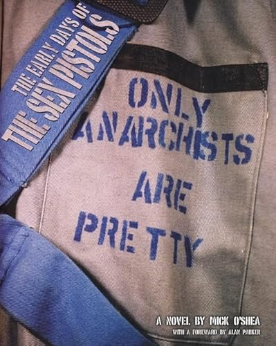 Beispielbild fr The Early Days of the "Sex Pistols": "Only Anarchists are Pretty" zum Verkauf von WorldofBooks