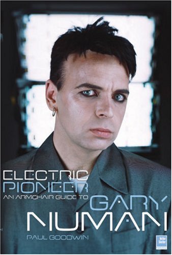 Beispielbild fr Electric Pioneer: An Armchair Guide to Gary Numan zum Verkauf von WorldofBooks