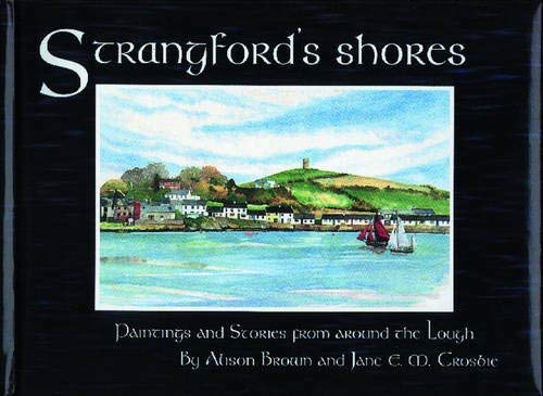 Imagen de archivo de Strangford's Shores: Paintings and Stories From Around the Lough a la venta por MusicMagpie
