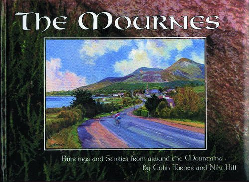 Imagen de archivo de The Mournes: Paintings and Stories from Around the Mountains a la venta por AwesomeBooks