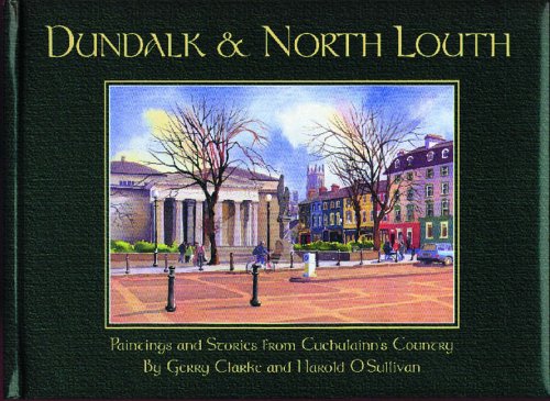 9781900935067: Dundalk and North Louth: Paintings and Stories from Cuchulainn's Country