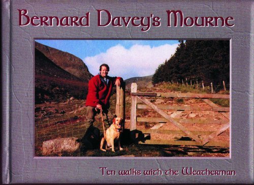 Stock image for Bernard Davey's Mourne: 10 Walks with the Weatherman for sale by WorldofBooks