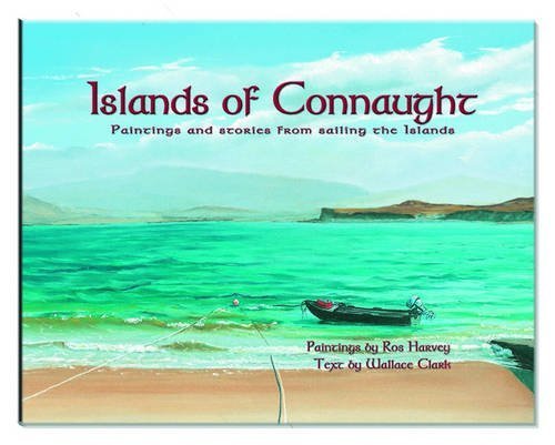 Islands of Connaught: Paintings and Stories from Sailing the Islands