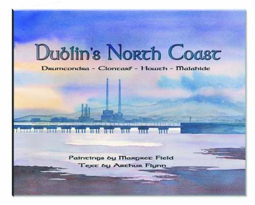 Stock image for Dublin's North Coast: Drumcondra, Clontarf, Howth, Malahide for sale by ThriftBooks-Atlanta