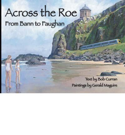 Beispielbild fr Across the Roe: From Bann to Faughan zum Verkauf von WorldofBooks