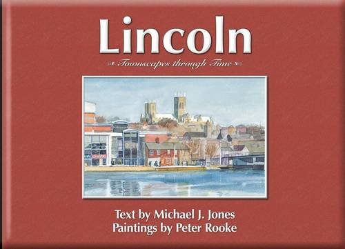 Lincoln: Townscapes Through Time (9781900935845) by Jones, Michael J.