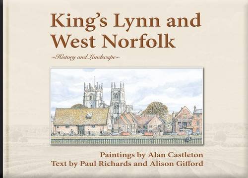 King's Lynn and West Norfolk: History and Landscape (9781900935852) by Richards, Paul
