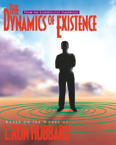 Dynamics of Existence (Practical Scientology Handbooks) (9781900944113) by L.Ron Hubbard