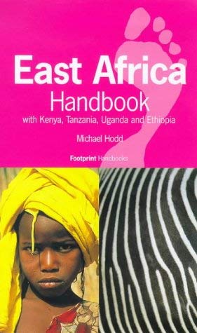 Imagen de archivo de East African Handbook: With Kenya, Tanzania, Zanzibar, Uganda and Ethiopia (Footprint Handbook) a la venta por AwesomeBooks