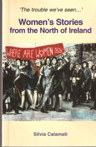 Beispielbild fr The Trouble We've Seen: Women's Stories from the North of Ireland zum Verkauf von WorldofBooks