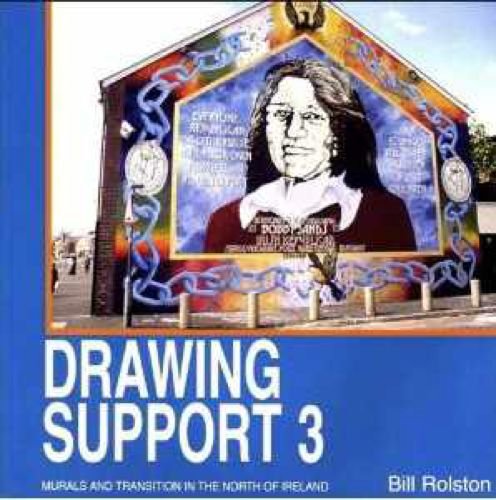 Stock image for Drawing Support 3: Murals and Transitions in the North of Ireland for sale by Half Price Books Inc.