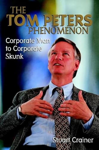 Beispielbild fr Corporate Man to Corporate Skunk: Biography of Tom Peters zum Verkauf von WorldofBooks