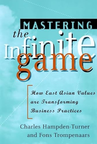 9781900961080: Mastering the Infinite Game: How East Asian Values Are Transforming Business Practices: How Asian Values are Transforming Business Practices