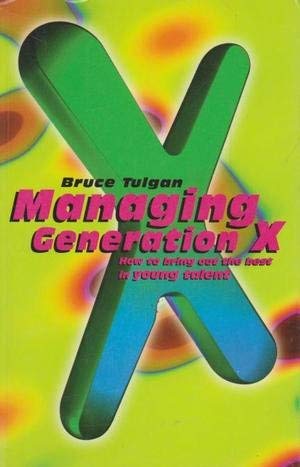 Beispielbild fr Managing Generation X: How to bring out the best in young talent zum Verkauf von WorldofBooks