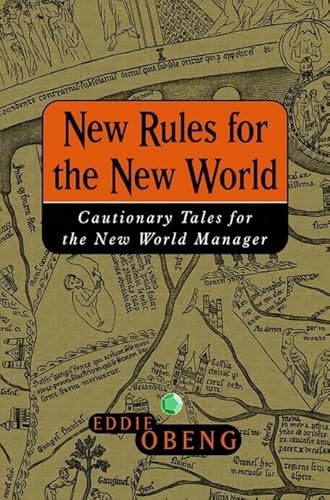 Stock image for New Rules for the New World : Cautionary Tales for the New World Manager for sale by Better World Books