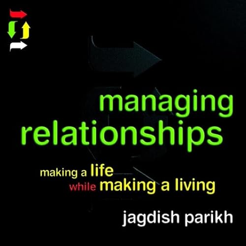 Managing Relationships: Making a Life While Making a Living (9781900961189) by Parikh, Jagdish