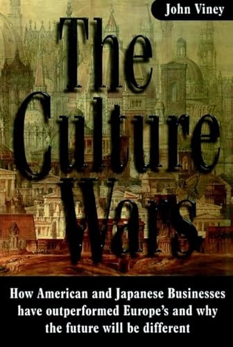 Beispielbild fr The Culture Wars: How American and Japanese Businesses Have Outperformed Europe's and Why the Future Will Be Different zum Verkauf von Ammareal