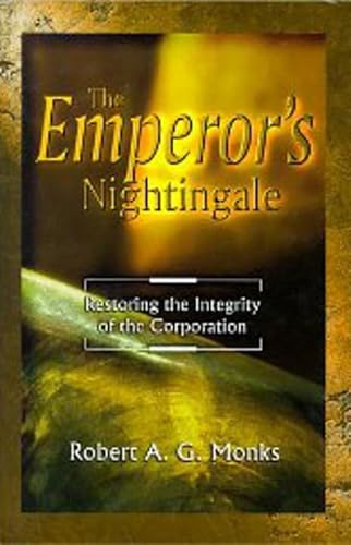 Imagen de archivo de The Emperor's Nightingale : Restoring the Integrity of the Corporation a la venta por Better World Books Ltd