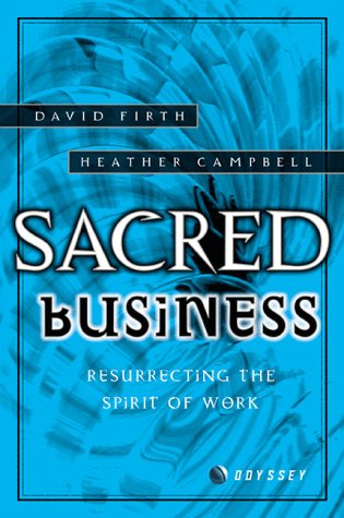 Beispielbild fr Sacred Business Resurrecting the Spirit of Work zum Verkauf von Compass Books