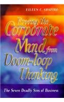 Beispielbild fr The Seven Deadly Sins of Business: Freeing the corporate mind from doom "loop thinking zum Verkauf von WorldofBooks