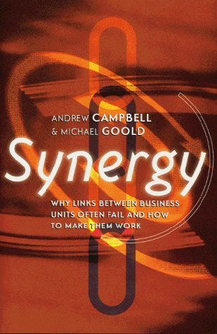 Synergy: Why links between business units so often fail and how to make them work (9781900961578) by Campbell, Andrew