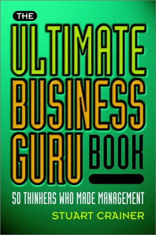 Stock image for The Ultimate Business Guru Book: 50 thinkers who made management (The Ultimate Series) for sale by WorldofBooks