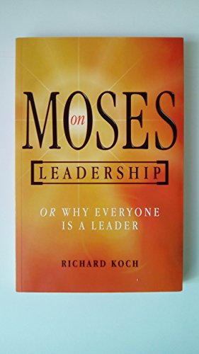 Imagen de archivo de Moses on Leadership: Or Why Everyone is a Leader a la venta por Wonder Book