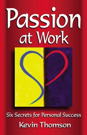 Beispielbild fr Passion at Work: Six Secrets for Personal Success zum Verkauf von WorldofBooks