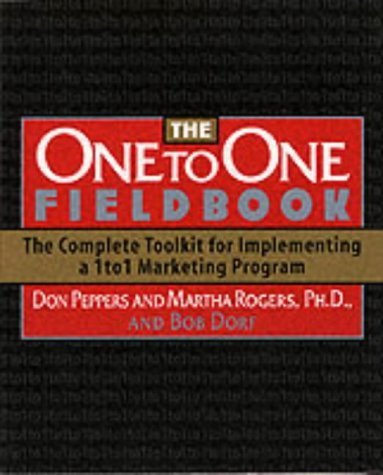 Beispielbild fr The One to One Fieldbook : The Compete Toolkit for Implementing a 1to1 Marketing Program zum Verkauf von Better World Books