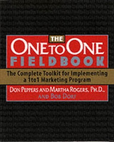 Stock image for The One to One Fieldbook : The Compete Toolkit for Implementing a 1to1 Marketing Program for sale by Better World Books