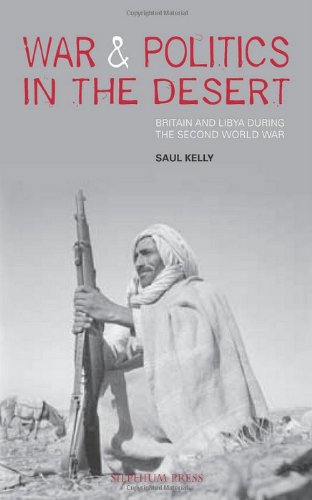 Beispielbild fr War and Politics in the Desert. Britain and Libya During the Second World War. zum Verkauf von Plurabelle Books Ltd