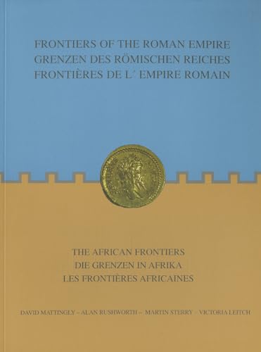 Beispielbild fr Frontiers of the Roman Empire / Grenzen des Romischen Reiches / Frontieres de l'Empire Ramain: The African Frontiers / Die Grenzen in Afrika / Les frontieres africaines zum Verkauf von Revaluation Books