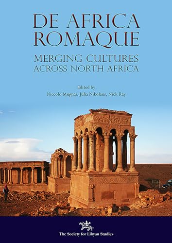 Stock image for De Africa Romaque: Merging cultures across North Africa (Society for Libyan Studies Conference) for sale by Books From California