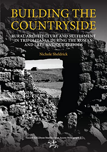 Beispielbild fr Building the Countryside: Rural Architecture and Settlement in the Tripolitanian Countryside zum Verkauf von Books From California