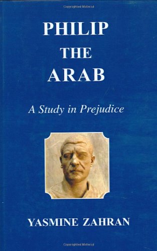 PHILIP THE ARAB A Study in Prejudice - ZAHRAN Yasmine