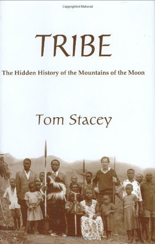 Stock image for Tribe: The Hidden History of the Mountains of the Moon for sale by WorldofBooks