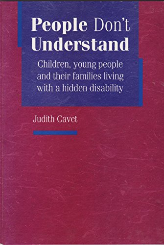 Stock image for People Don't Understand: Children, Young People & Their Families Coping With a Hidden Disability (Joseph Rowntree Foundation) for sale by Phatpocket Limited