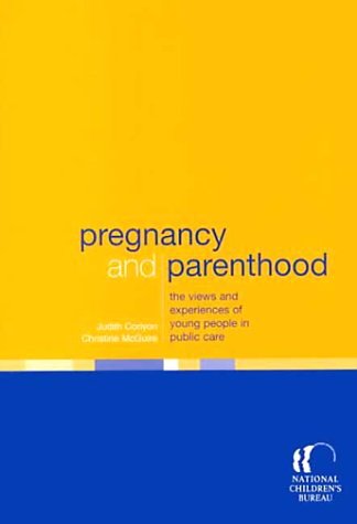 Stock image for Pregnancy and Parenthood: The views and experiences of young people in public care for sale by WorldofBooks