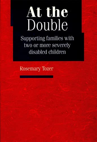 At the Double: Supporting families with two or more severely disabled children (9781900990530) by Tozer, Rosemary