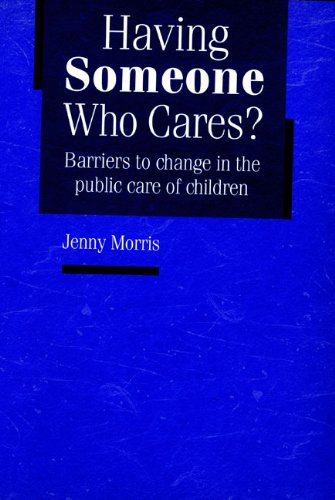 Beispielbild fr Having Someone Who Cares?: Barriers to Change in the Public Care of Children zum Verkauf von AwesomeBooks