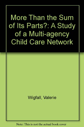 Stock image for More Than the Sum of Its Parts?: A Study of a Multi-agency Child Care Network for sale by WorldofBooks