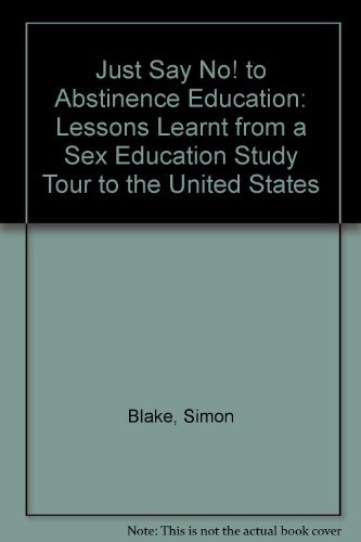 9781900990738: Just Say No! To Abstinence Education