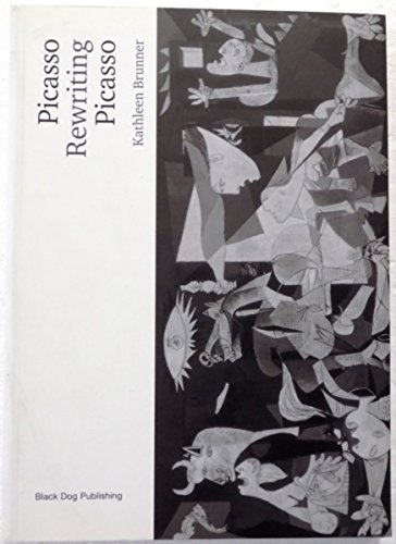picasso rewriting picasso brunner kathleen 9781901033090 