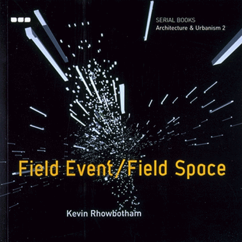 9781901033403: Field Event / Field Space: No. 2 (Serial Books: Architecture and Urbanism)