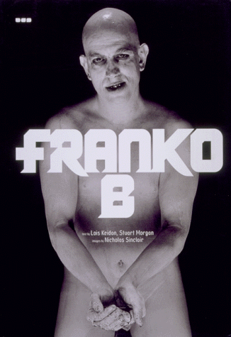 Franko B (9781901033557) by Sinclair, Nicholas; Morgan, Stuart; Keidan, Lois