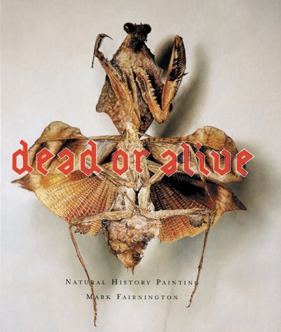 Beispielbild fr Dead or Alive: Natural History Painting zum Verkauf von Montclair Book Center